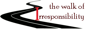 the walk of Irresponsibility